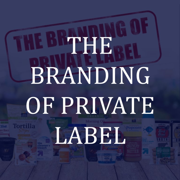 The Branding of Private Label